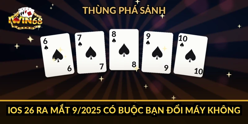 iOS 26 ra mắt 9/2025 có buộc bạn đổi máy không?